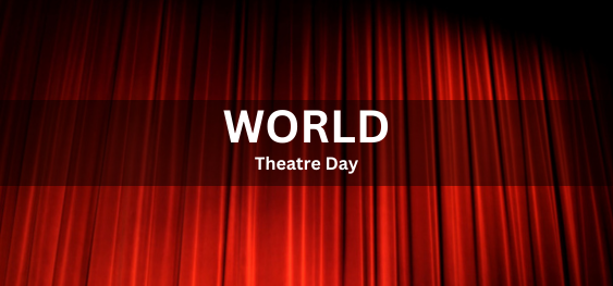 World Theatre Day [विश्व रंगमंच दिवस]